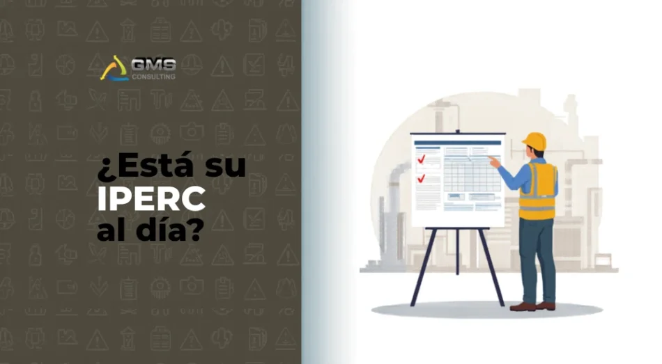 ¿Está su IPERC (Identificación de Peligros y Evaluación de Riesgos) al día?