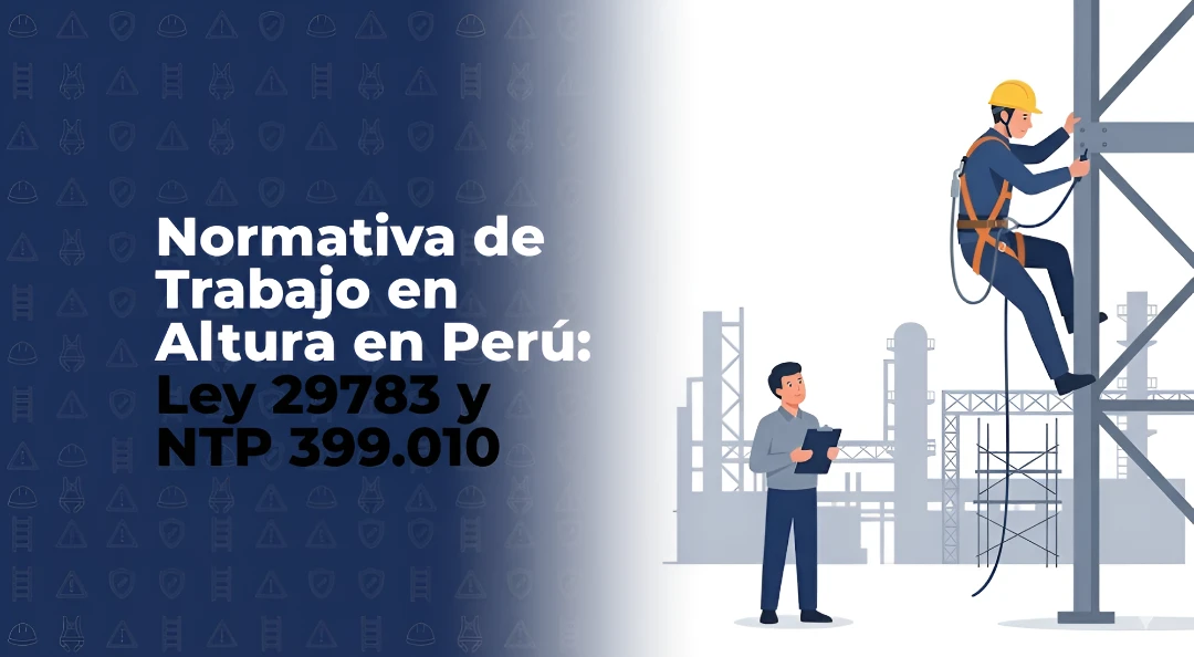 Normativa de Trabajo en Altura Peruana: Ley 29783 y NTP 399.010
