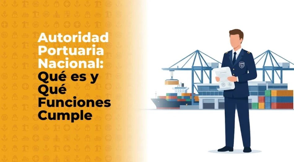 ¿Qué es la Autoridad Portuaria Nacional?