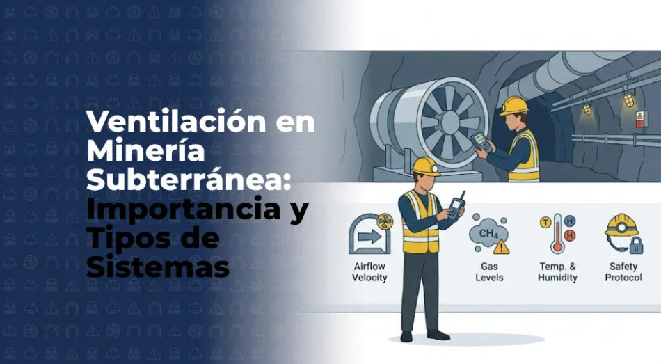 ¿Qué es la Ventilación en Minería Subterránea y por qué es Crítica para la Seguridad?